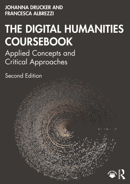 Francesca Albrezzi, Johanna Drucker - Digital Humanities Coursebook, E-bok