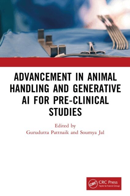 Soumya Jal, Gurudutta Pattnaik - Advancement in Animal Handling and Generative AI for Pre-clinical Studies, E-bok