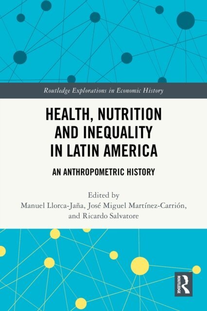 Ricardo Salvatore, Jose Miguel Martinez-Carrion, Manuel Llorca-Jana - Health, Nutrition and Inequality in Latin America, E-bok