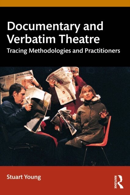Stuart Young - Documentary and Verbatim Theatre, E-bok