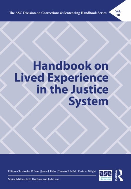 Kevin A. Wright, Thomas P. LeBel, Jamie J. Fader, Christopher P. Dum - Handbook on Lived Experience in the Justice System, E-bok