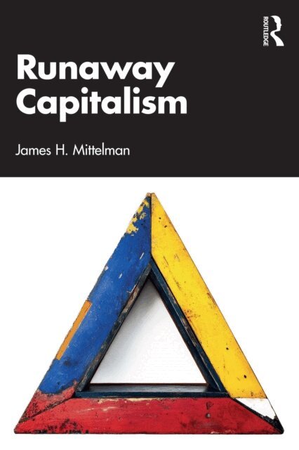 James H. Mittelman - Runaway Capitalism, E-bok