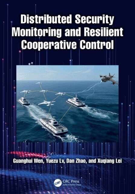 Xuqiang Lei, Dan Zhao, Yuezu Lv, Guanghui Wen - Distributed Security Monitoring and Resilient Cooperative Control, E-bok