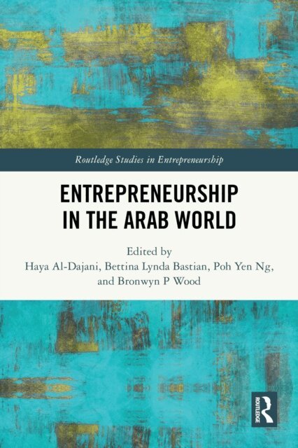 Bronwyn P Wood, Poh Yen Ng, Bettina Lynda Bastian, Haya Al-Dajani - Entrepreneurship in the Arab World, E-bok