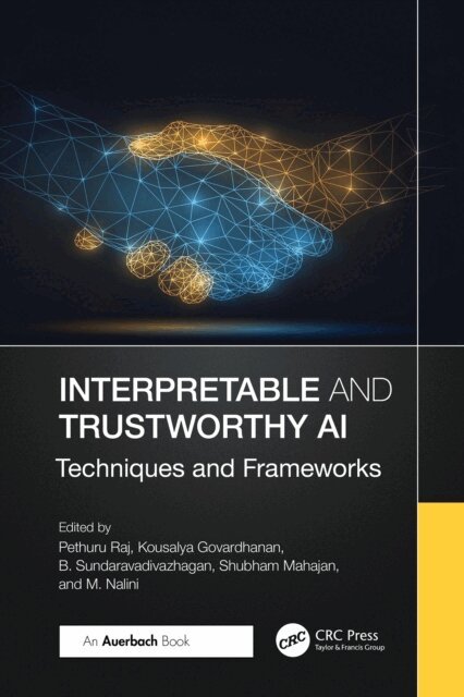M. Nalini, Shubham Mahajan, B. Sundaravadivazhagan, Kousalya Govardhanan, Pethuru Raj - Interpretable and Trustworthy AI, E-bok