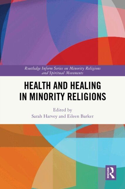 Eileen Barker, Sarah Harvey - Health and Healing in Minority Religions, E-bok
