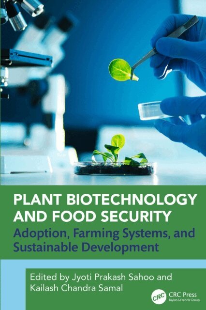 Kailash Chandra Samal, Jyoti Prakash Sahoo - Plant Biotechnology and Food Security, E-bok