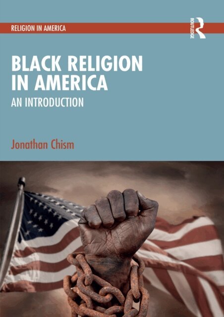 Jonathan Chism - Black Religion in America, E-bok