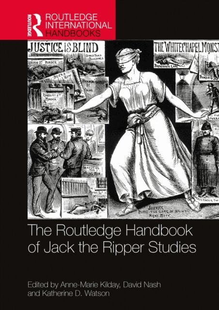 Katherine D. Watson, David Nash, Anne-Marie Kilday - Routledge Handbook of Jack the Ripper Studies, E-bok