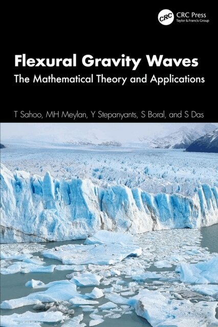 S Das, S Boral, Y Stepanyants, MH Meylan, T Sahoo - Flexural Gravity Waves, E-bok