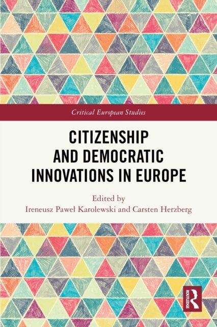 Carsten Herzberg, Ireneusz Pawel Karolewski - Citizenship and Democratic Innovations in Europe, E-bok