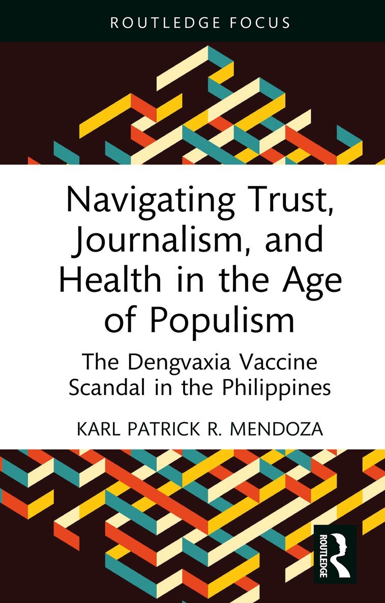 Karl Patrick R. Mendoza - Navigating Trust, Journalism, and Health in the Age of Populism, E-bok
