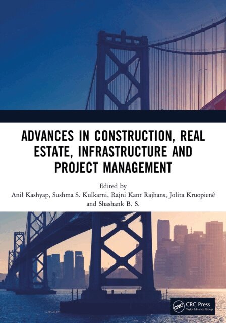 Shashank B. S., Jolita Kruopiene, Rajni Kant Rajhans, Sushma S. Kulkarni, Anil Kashyap - Advances in Construction, Real Estate, Infrastructure and Project Management, E-bok