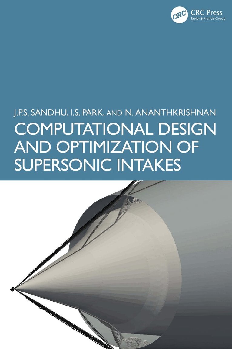 Jatinder Pal Singh Sandhu, Ik Soo Park, Narayan Ananthkrishnan - Computational Design and Optimization of Supersonic Intakes, E-bok