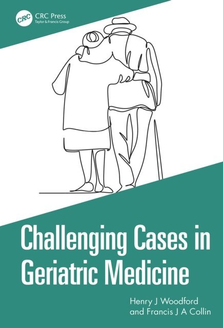 Francis J A Collin, Henry J Woodford - Challenging Cases in Geriatric Medicine, E-bok
