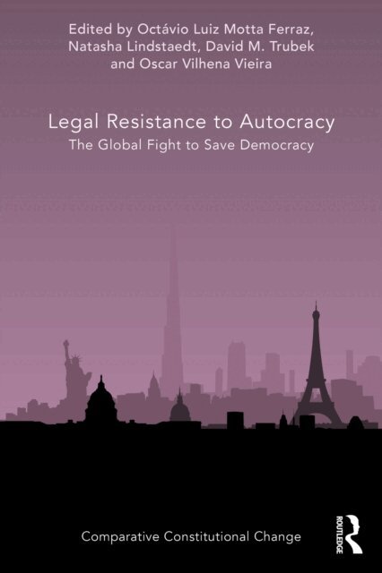 Oscar Vilhena Vieira, David M. Trubek, Natasha Lindstaedt, Octavio Luiz Motta Ferraz - Legal Resistance to Autocracy, E-bok