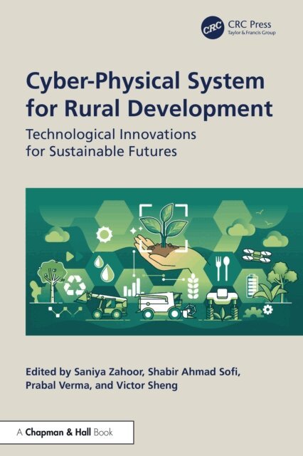 Victor Sheng, Prabal Verma, Shabir Ahmad Sofi, Saniya Zahoor - Cyber-Physical System for Rural Development, E-bok