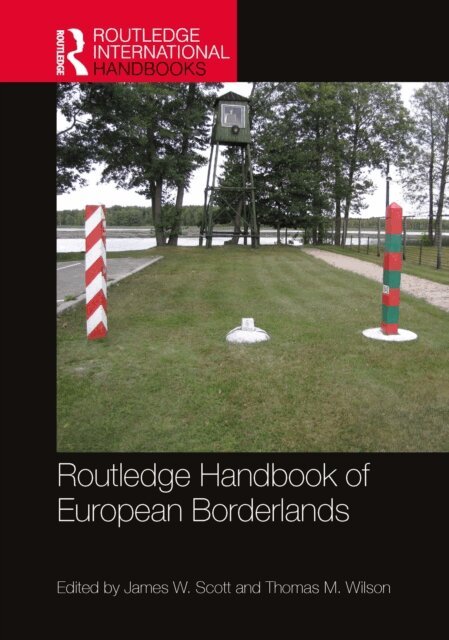 Thomas M. Wilson, James W. Scott - Routledge Handbook of European Borderlands, E-bok