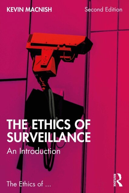 Kevin Macnish - Ethics of Surveillance, E-bok