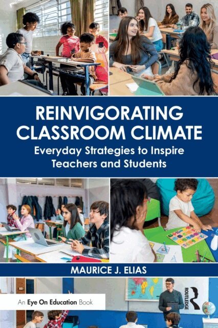 Maurice J. Elias - Reinvigorating Classroom Climate, E-bok