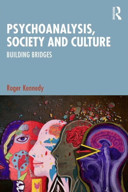 Roger Kennedy - Psychoanalysis, Society and Culture, E-bok