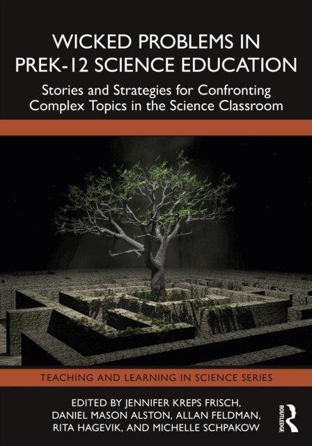 Michelle Schpakow, Rita Hagevik, Allan Feldman, Daniel Mason Alston, Jennifer Kreps Frisch - Wicked Problems in PreK-12 Science Education, E-bok