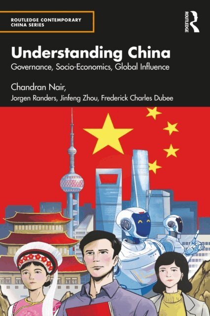 Frederick Charles Dubee, Jinfeng Zhou, Jorgen Randers, Chandran Nair - Understanding China, E-bok