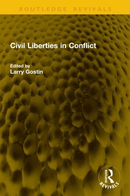 Larry Gostin - Civil Liberties in Conflict, E-bok