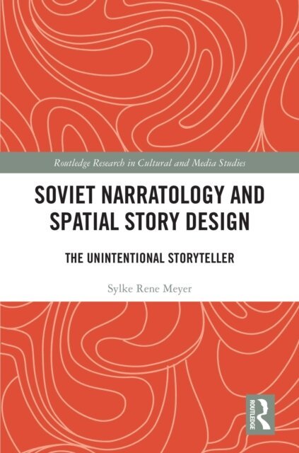Sylke Rene Meyer - Soviet Narratology and Spatial Story Design, E-bok