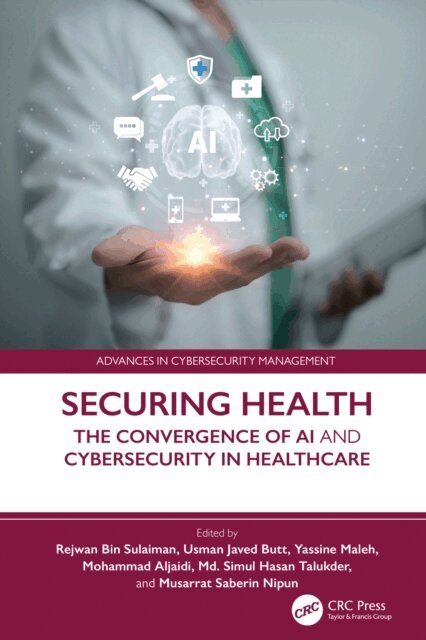 Musarrat Saberin Nipun, Md. Simul Hasan Talukder, Mohammad Aljaidi, Yassine Maleh, Usman Javed Butt, Rejwan Bin Sulaiman - Securing Health, E-bok