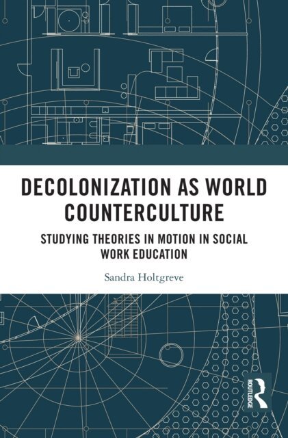 Sandra Holtgreve - Decolonization as World Counterculture, E-bok