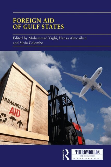 Silvia Colombo, Hanaa Almoaibed, Mohammad Yaghi - Foreign Aid of Gulf States, E-bok