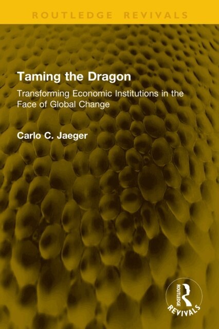Carlo C. Jaeger - Taming the Dragon, E-bok