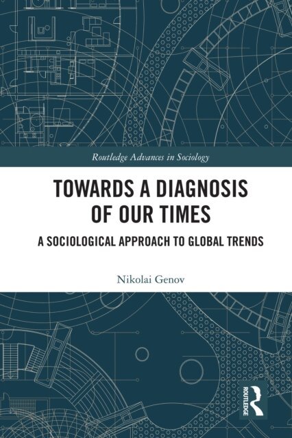 Nikolai Genov - Towards a Diagnosis of Our Times, E-bok