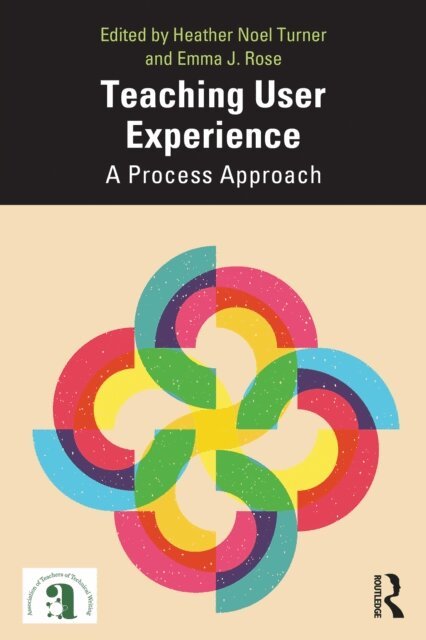 Emma Rose, Heather Turner - Teaching User Experience, E-bok
