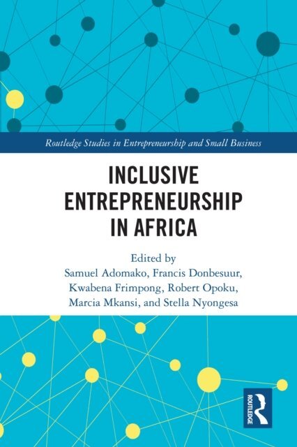 Stella Nyongesa, Marcia Mkansi, Robert Opoku, Kwabena Frimpong, Francis Donbesuur, Samuel Adomako - Inclusive Entrepreneurship in Africa, E-bok