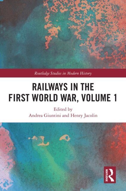 Henry Jacolin, Andrea Giuntini - Railways in the First World War, Volume 1, E-bok