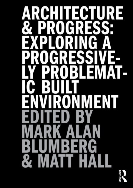 Matthew Hall, Mark Blumberg - Architecture and Progress, E-bok