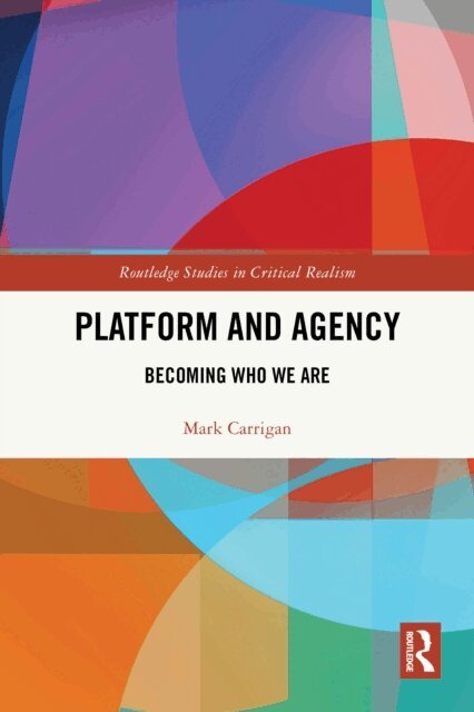 Mark Carrigan - Platform and Agency, E-bok