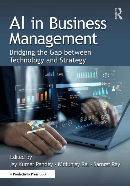 Samrat Ray, Mritunjay Rai, Jay Kumar Pandey - AI in Business Management, E-bok