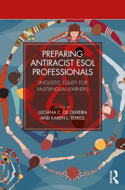 Karen L. Terrell, Luciana C. de Oliveira - Preparing Antiracist ESOL Professionals, E-bok