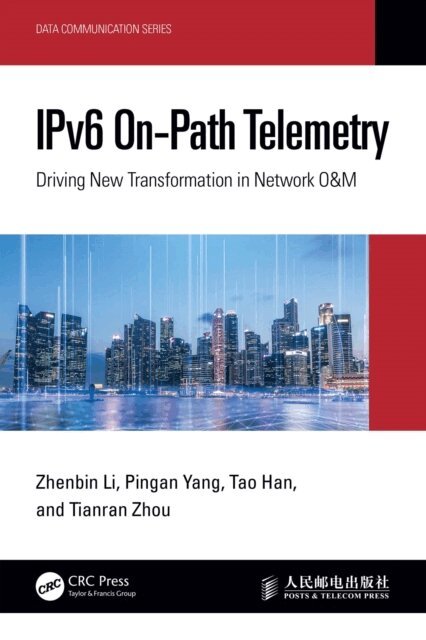 Tianran Zhou, Tao Han, Pingan Yang, Zhenbin Li - IPv6 On-Path Telemetry, E-bok