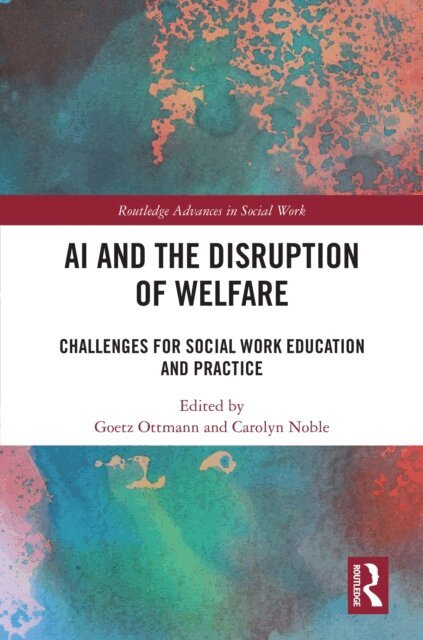 Carolyn Noble, Goetz Ottmann - AI and the Disruption of Welfare, E-bok