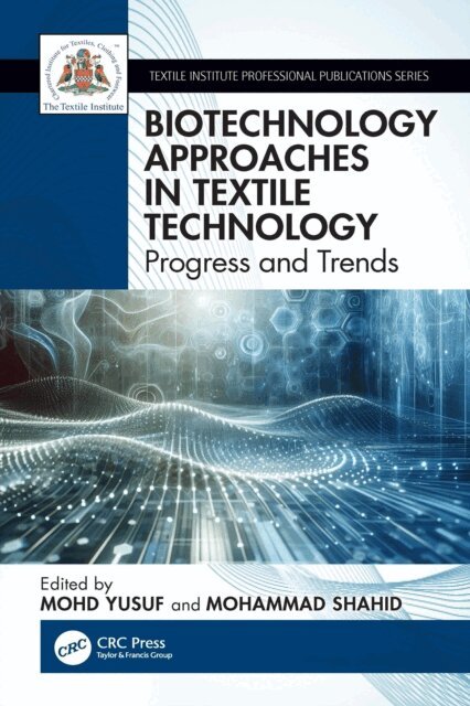 Mohammad Shahid, Mohd Yusuf - Biotechnology Approaches in Textile Technology, E-bok
