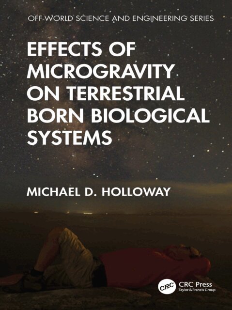 Michael D. Holloway - Effects of Microgravity on Terrestrial Born Biological Systems, E-bok