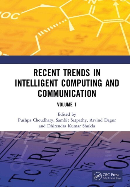Dhirendra Kumar Shukla, Arvind Dagur, Sambit Satpathy, Pushpa Choudhary - Recent Trends in Intelligent Computing and Communication, E-bok