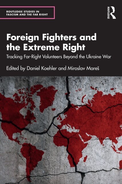 Miroslav Mares, Daniel Koehler - Foreign Fighters and the Extreme Right, E-bok