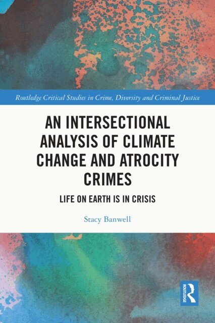 Stacy Banwell - Intersectional Analysis of Climate Change and Atrocity Crimes, E-bok