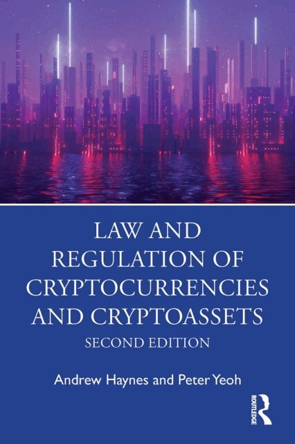 Peter Yeoh, Andrew Haynes - Law and Regulation of Cryptocurrencies and Cryptoassets, E-bok