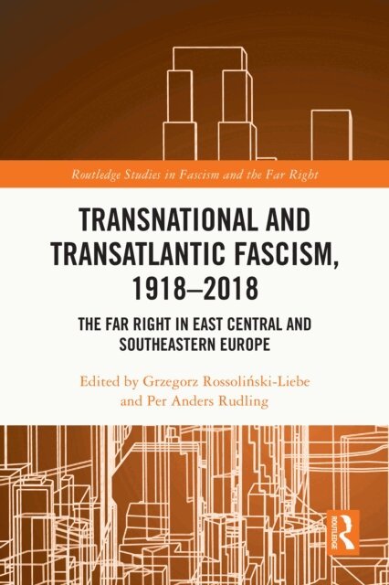 Per Anders Rudling, Grzegorz Rossolinski-Liebe - Transnational and Transatlantic Fascism, 1918-2018, E-bok